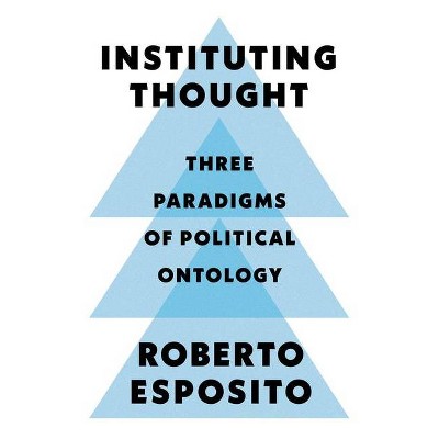 Instituting Thought - by  Roberto Esposito (Paperback)