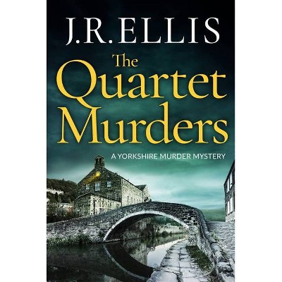 The Quartet Murders - (Yorkshire Murder Mystery) by  J R Ellis (Paperback)