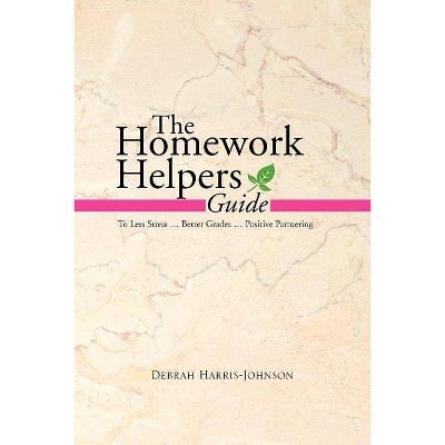 The Homework Helpers Guide - by  Debrah Harris-Johnson (Paperback)