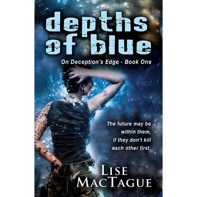 Depths of Blue - (On Deception's Edge) by  Lise Mactague (Paperback)
