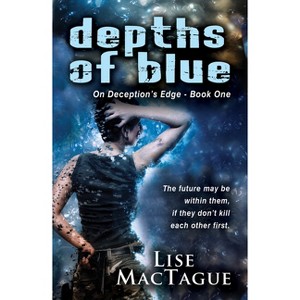 Depths of Blue - (On Deception's Edge) by  Lise Mactague (Paperback) - 1 of 1
