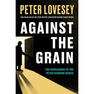Against the Grain - (Detective Peter Diamond Mystery) by Peter Lovesey - 1 of 1