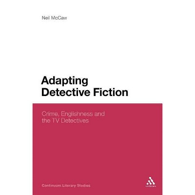 Adapting Detective Fiction - (Continuum Literary Studies) by  Neil McCaw (Paperback)