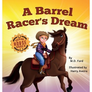 A Barrel Racer's Dream - (Rocking Horse Rodeo) by  Ford (Hardcover) - 1 of 1
