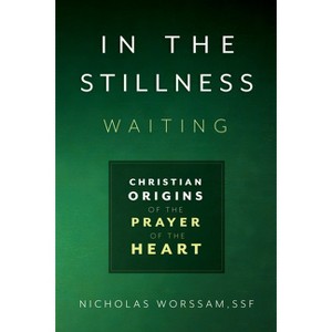 In the Stillness, Waiting - by  Nicholas Worssam (Paperback) - 1 of 1
