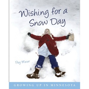 Wishing for a Snow Day - by  Peg Meier (Paperback) - 1 of 1