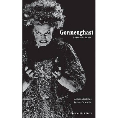 Gormenghast - (Oberon Modern Plays) by  Mervyn Peake (Paperback)