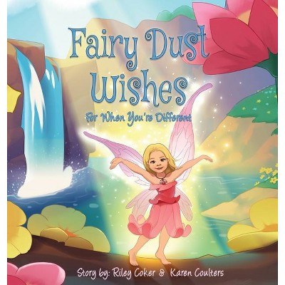 Fairy Dust Wishes - by  Karen Coulters & Riley Coker (Hardcover)