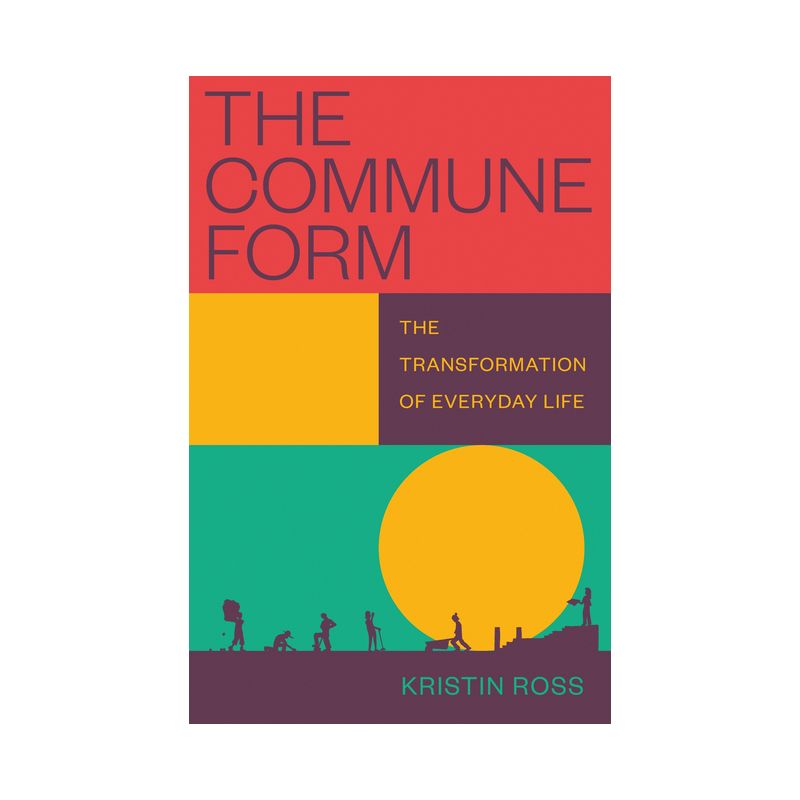 The Commune Form - by  Kristin Ross (Paperback), 1 of 2