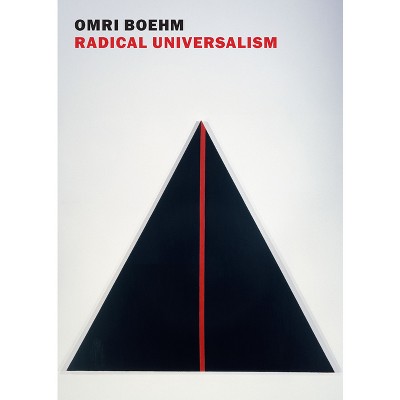 Radical Universalism - by  Omri Boehm (Paperback)