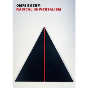 Radical Universalism - by  Omri Boehm (Paperback) - 1 of 1