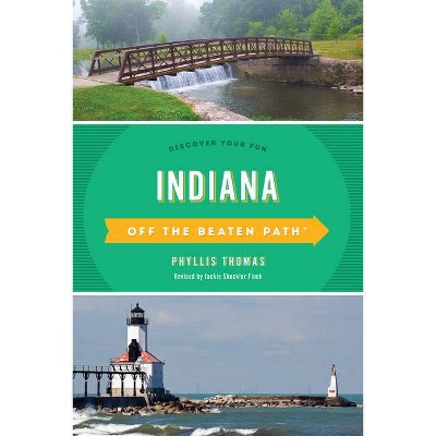 Indiana Off the Beaten Path(r) - 11th Edition by  Phyllis Thomas (Paperback)