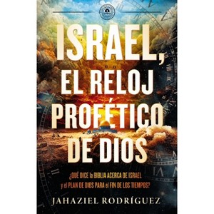 Israel, El Reloj Profético de Dios - by  Jahaziel Rodríguez (Paperback) - 1 of 1