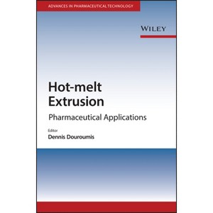 Hot-Melt Extrusion - (Advances in Pharmaceutical Technology) by  Dennis Douroumis (Hardcover) - 1 of 1