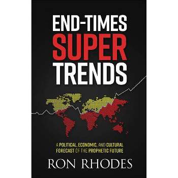 End-Times Super Trends - by  Ron Rhodes (Paperback)