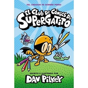 El Club de Cómics de Supergatito (Cat Kid Comic Club) - by  Dav Pilkey (Hardcover) - 1 of 1