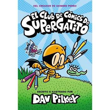 El Club de Cómics de Supergatito (Cat Kid Comic Club) - by  Dav Pilkey (Hardcover)