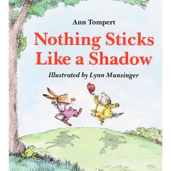 Nothing Sticks Like a Shadow - by  Ann Tompert (Paperback)