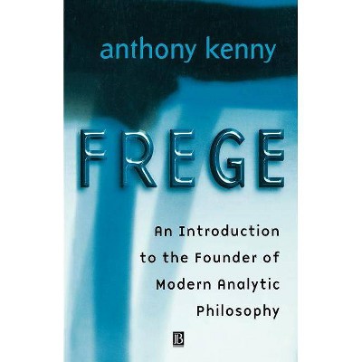 Frege Intro to Founder Mod Philosophy - by  Anthony Kenny (Paperback)