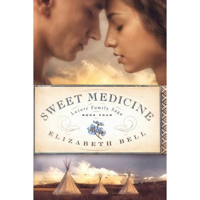 Sweet Medicine - (Lazare Family Saga) by  Elizabeth Bell (Paperback)