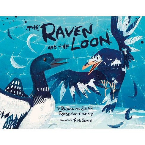 The Raven and the Loon - by  Rachel Qitsualik-Tinsley & Sean Qitsualik-Tinsley (Paperback) - image 1 of 1