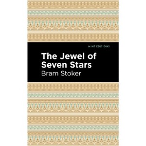 The Jewel of Seven Stars - (Mint Editions (Horrific, Paranormal, Supernatural and Gothic Tales)) by  Bram Stoker (Paperback) - 1 of 1