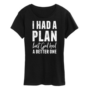 Women's - Instant Message - I Had A Plan but God had a Better One Short Sleeve Graphic T-Shirt - 1 of 4