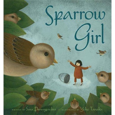 Sparrow Girl - by  Sara Pennypacker (Hardcover)