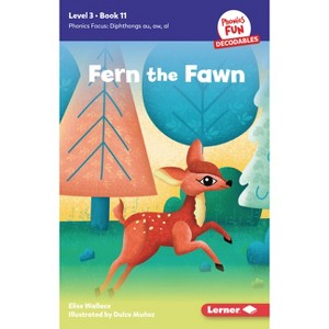 Fern the Fawn - (Phonics Fun Decodables -- Level 3) by  Elise Wallace (Paperback) - 1 of 1