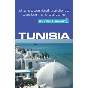 Tunisia - Culture Smart! - (Culture Smart! The Essential Guide to Customs & Culture) by  Gerald Zarr & Culture Smart! (Paperback) - 1 of 1