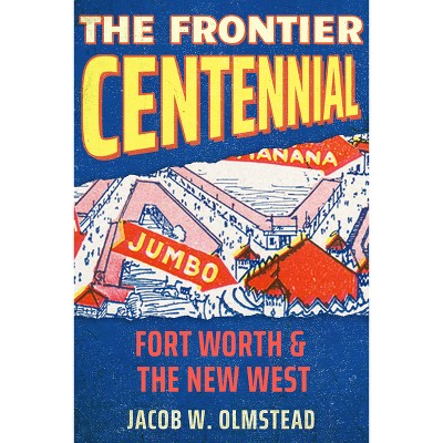 The Frontier Centennial - (Grover E. Murray Studies in the American Southwest) by  Jacob W Olmstead (Hardcover)