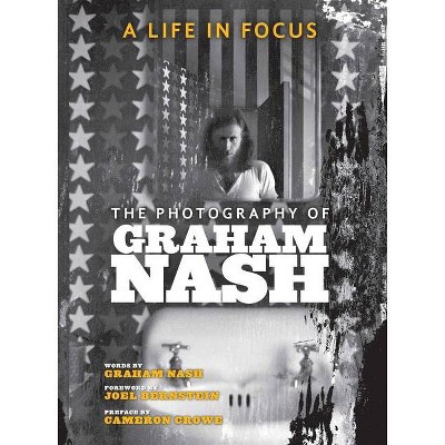 A Life in Focus - (Legacy) by  Graham Nash (Hardcover)