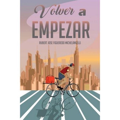 Volver a empezar - by  Rubert Jose Figueredo Michelangelli (Paperback)