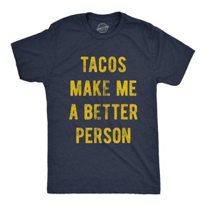 Mens Tacos Make Me A Better Person T Shirt Funny Mexican Food Tee - Crazy Dog Men's T Shirt - 1 of 4