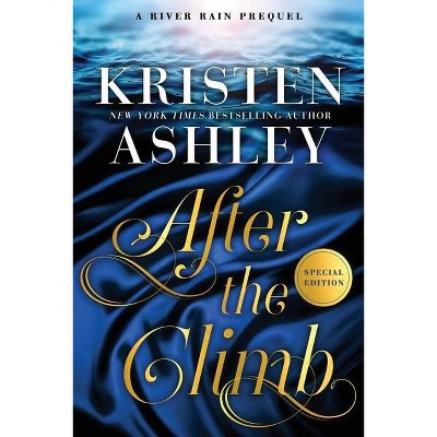 After the Climb Special Edition - (River Rain) by  Kristen Ashley (Paperback)