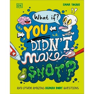 What If... You Didn't Make Snot? - (What If?) by  Emma Young (Hardcover) - 1 of 1