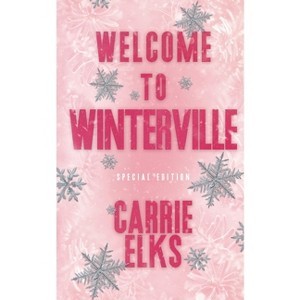 Welcome To Winterville - (Winterville Alternative Cover Paperbacks) by  Carrie Elks (Paperback) - 1 of 1