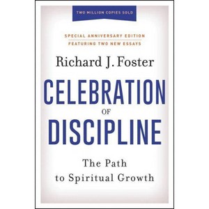 Celebration of Discipline, Special Anniversary Edition - by  Richard J Foster (Hardcover) - 1 of 1