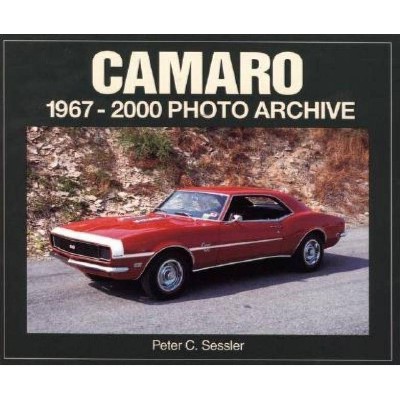 Camaro 1967-2000 - (Photo Archive) by  Peter Sessler (Paperback)