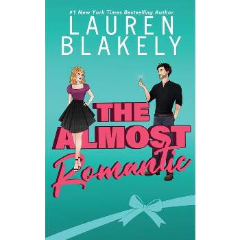 The Almost Romantic - by  Lauren Blakely (Paperback)