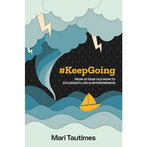 #Keepgoing - by  Mari Tautimes (Paperback) - 1 of 1