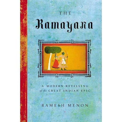 The Ramayana - by  Ramesh Menon (Paperback)