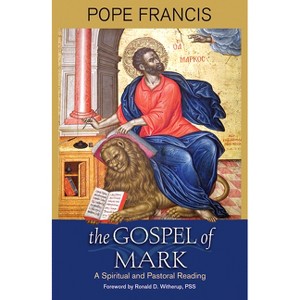 The Gospel of Mark - by  Pope Francis (Paperback) - 1 of 1