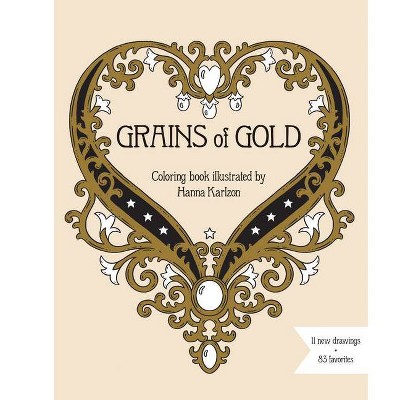 Grains of Gold Coloring Book - (Hanna Karlzon) (Hardcover)