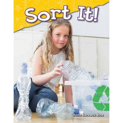 Sort It! - (Science Readers) by  Dona Herweck Rice (Paperback)