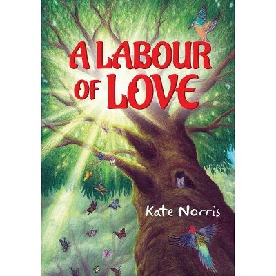 A Labour of Love - by  Kate Norris (Paperback)