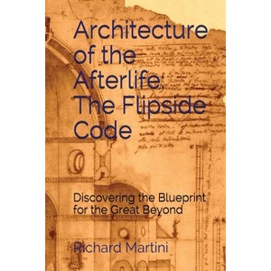 Architecture of the Afterlife - by  Richard Martini (Paperback) - 1 of 1