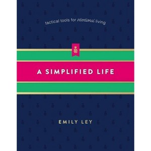 A Simplified Life: Tactical Tools for Intentional Living (Hardcover) (Emily Ley) - 1 of 1
