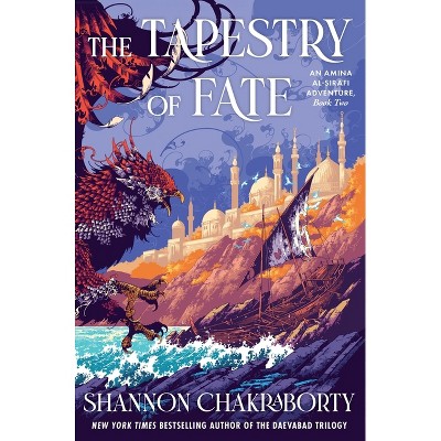 The Tapestry of Fate - (Amina Al-Sirafi Adventure) by  Shannon Chakraborty (Hardcover)