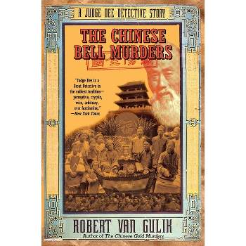 The Chinese Bell Murders - (Judge Dee Detective Story) by  Robert Van Gulik (Paperback)